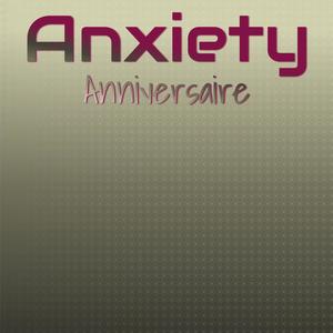 Anxiety Anniversaire