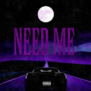 Need Me (feat. Rico The Artist & Chillax) [Explicit]