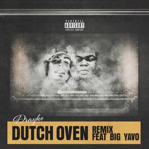 Dutch Oven (feat. Big Yavo) (Remix|Explicit)