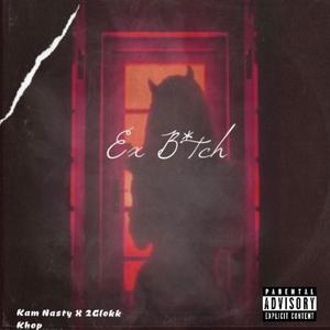 Ex *****(feat. 2Glokk Khop) (Explicit)