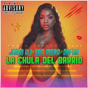 La Chula del Barrio (Explicit)