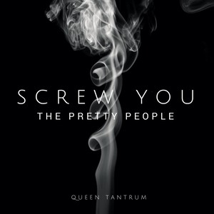 Screw You (The Pretty People) [Explicit]