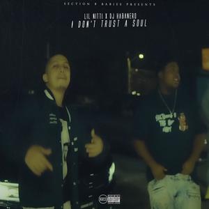 I Don't Trust A Soul (feat. DJ Habanero)