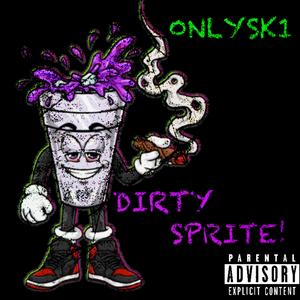 Dirty $prite! (Explicit)
