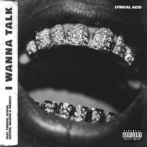 I Wanna Talk (feat. Terror, Ocean, Khaysteezy, Nation, Magive & Sneezy) [Explicit]