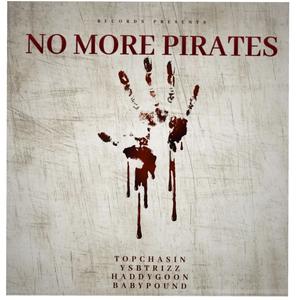 No More Pirates (feat. YSBTRIZZ, HaddyGoon & BabyPound) (Explicit)