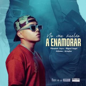 No me vuelvo a enamorar (feat. Artaylor, Miguel Angel & Aldama) (Explicit)