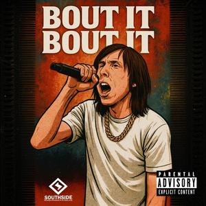 Bout It, Bout It (Explicit)