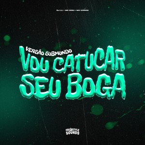 Vou Catucar Seu Boga (Versão Submundo|Explicit)