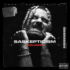 Saskepticism Vol. 1 (Explicit)