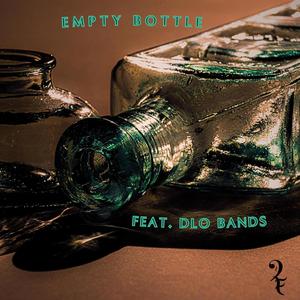 Empty Bottle (feat. Dlo Bands) (Explicit)