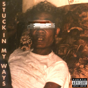 Stuck in My Ways (Explicit)