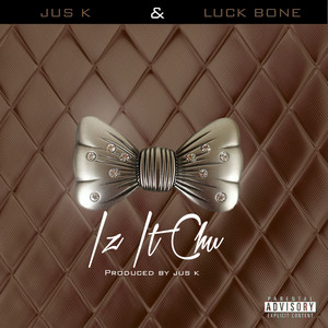 IZ IT CHU (Explicit)