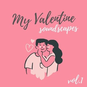 My Valentine Soundscapes, Vol. 1