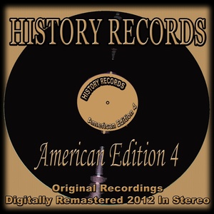 History Records - American Edition 4 (Original Recordings Digitally Remastered 2012 in Stereo)