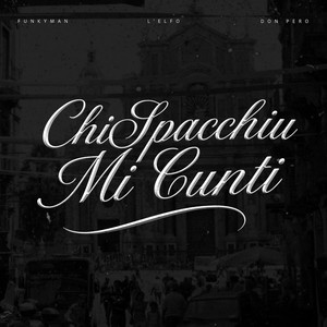Chi Spacchiu Mi Cunti (Explicit)