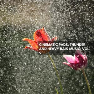 Cinematic Pads, Thunder and Heavy Rain Music, Vol. 9