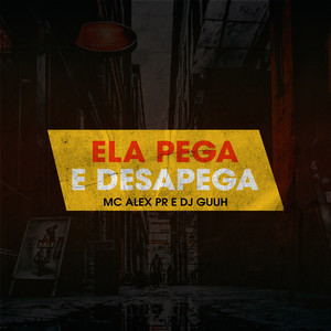 Ela Pega e Desapega (Explicit)