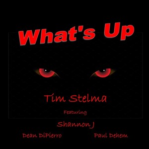 What's Up (feat. Shannon J, Dean Dipierro & Paul Dehem)