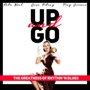 Up and Go (The Greatness of Rhythm 'N Blues)