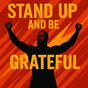 Stand Up And Be Grateful