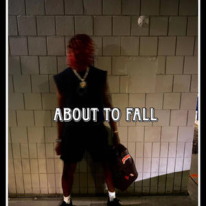 About To Fall (feat. Wann2active) (Explicit)