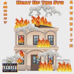 Heat Up The Stu (feat. 4evaKeith) [Explicit]