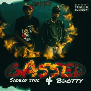 Gassed (feat. Bdotty)