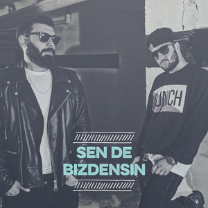 Sen De Bizdensin (Explicit)
