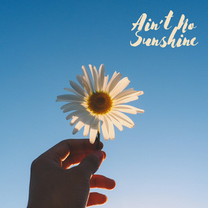 Ain't No Sunshine