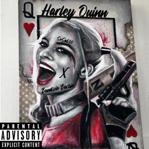 Harley Quinn (feat. Bandzie Barbie) (Explicit)