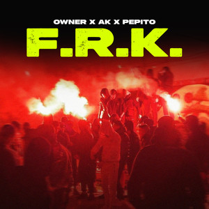 F.R.K. (Explicit)