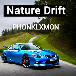 Nature Drift (Explicit)