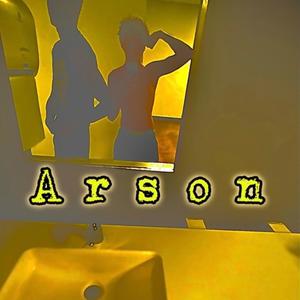 Arson (Explicit)