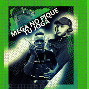 Mega no Pique Tu Joga (Explicit)