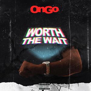 Worth The Wait (Explicit)