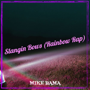 Slangin Bows (Rainbow Rap)