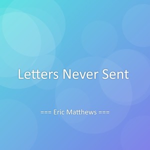 Letters Never Sent