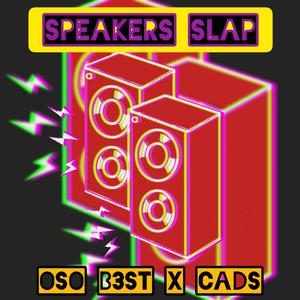 SPEAKERS SLAP (feat. CADS) (Explicit)