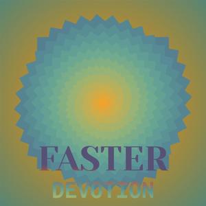 Faster Devotion