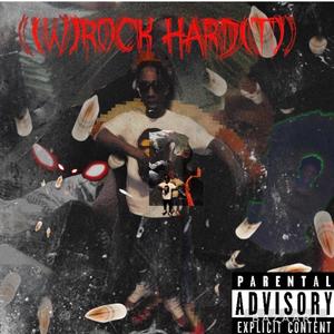 (W)Rock Hard(T) [Explicit]