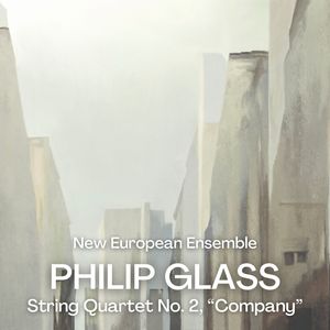 Glass: String Quartet No. 2, "Company"