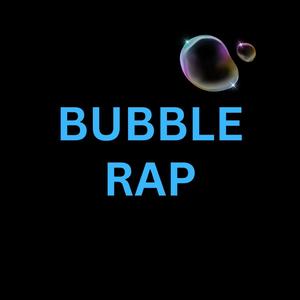 Bubble Rap