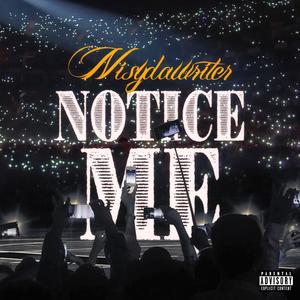 Notice Me (Explicit)