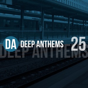 Deep Anthems, Vol. 25