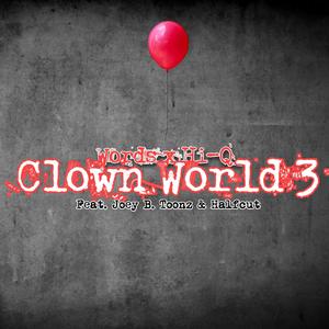 Clown World 3 (feat. Halfcut & Joey B. Toonz) (Explicit)
