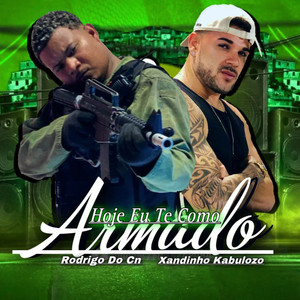 Hoje Eu Te Como Armado (Explicit)