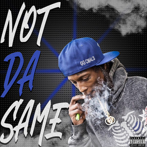 Not Da Same (Explicit)