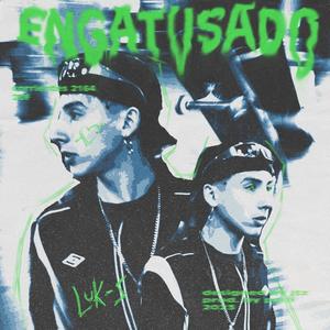 Engatusado (Explicit)