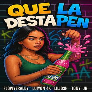 QUE LA DESTAPEN (feat. Luiyon 4k, Lil josh & Tonyy JR) (Explicit)